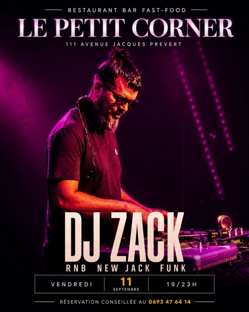  DJ ZACK au Petit Corner
RNB • New Jack • Funk