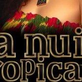 La nuit tropicale